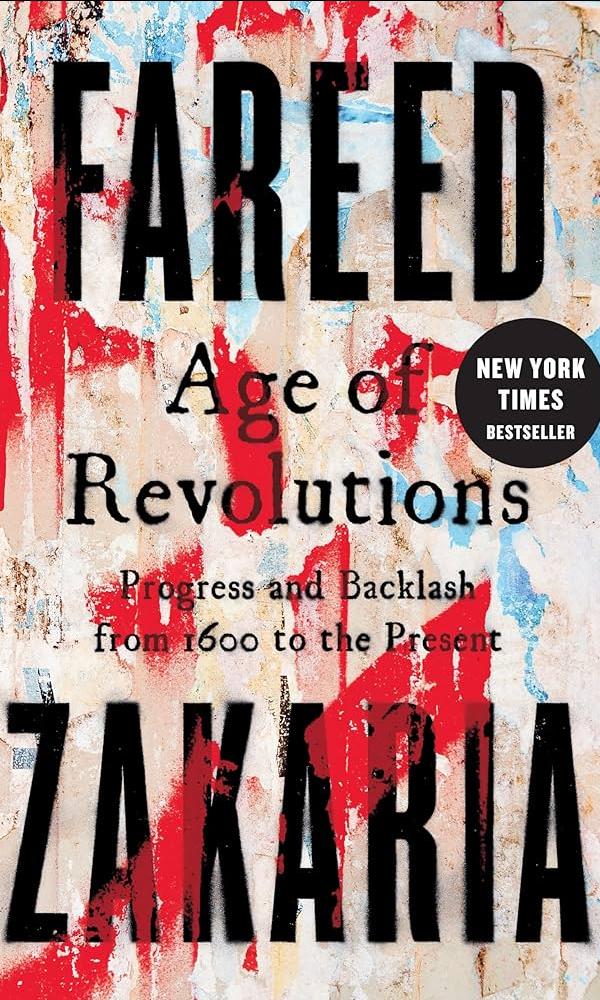 Age of Revolutions by Fareed Zakaria
