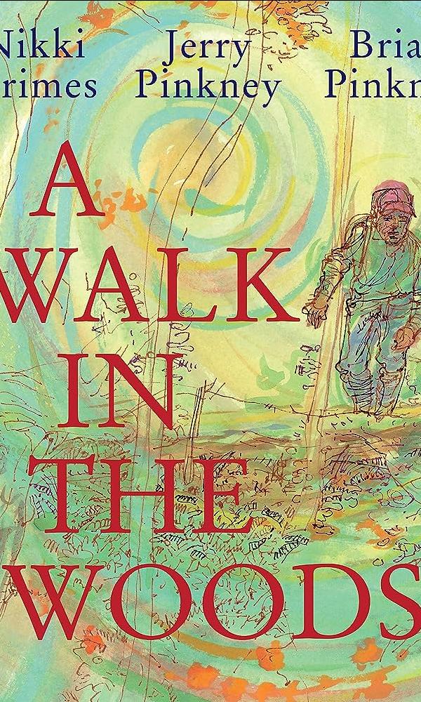 A Walk in the Woods by Nikki Grimes, Jerry Pinkney and Brian Pinkney