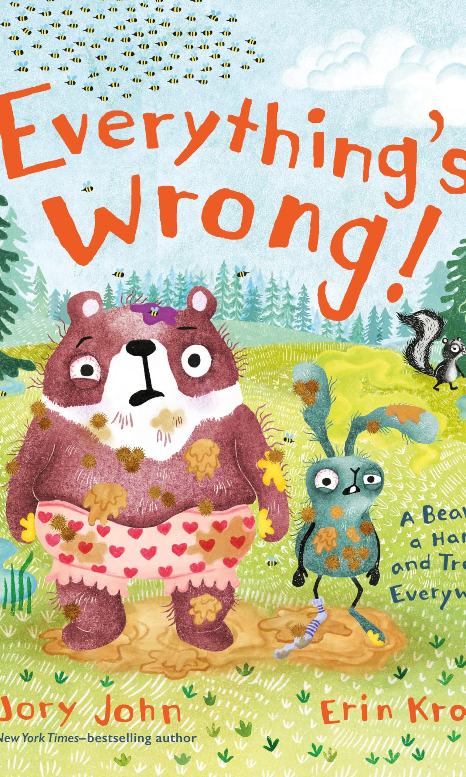 Everything's Wrong by Jory John and Erin Kroan
