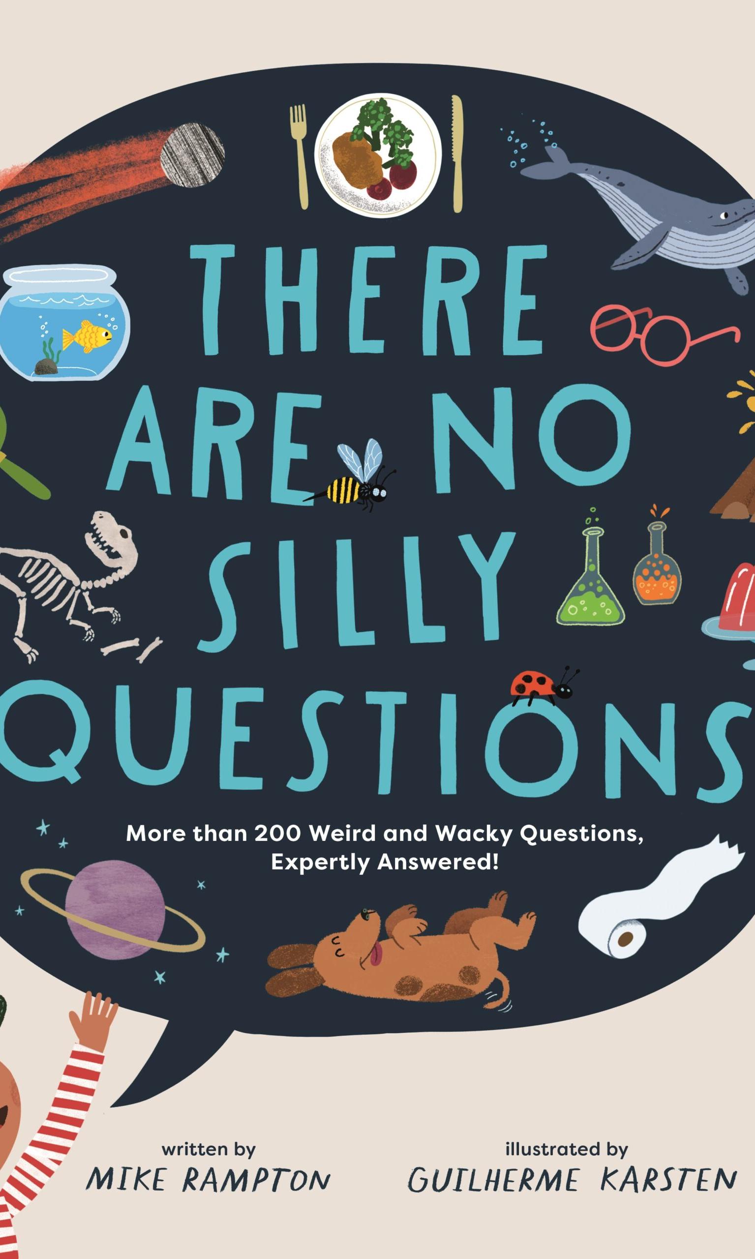 there Are No Silly Questions by Mike Rampton and Guilherme Karsten