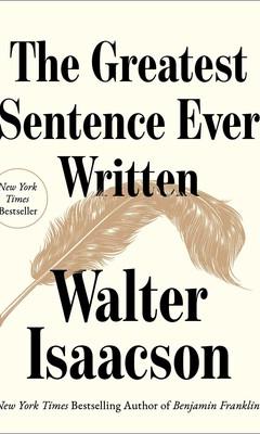 The Greatest Sentence Ever Written by Walter Isaacson