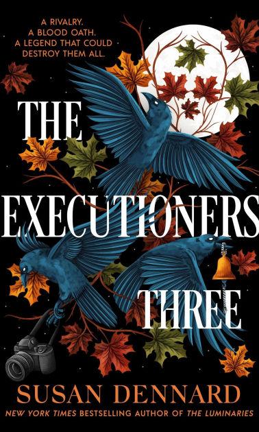 The Executioners Three by Susan Dennard